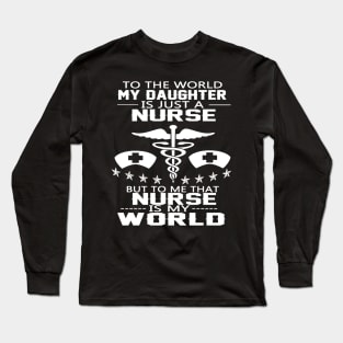 FAther (2) MY DAUGHTER IS A NURSE Long Sleeve T-Shirt